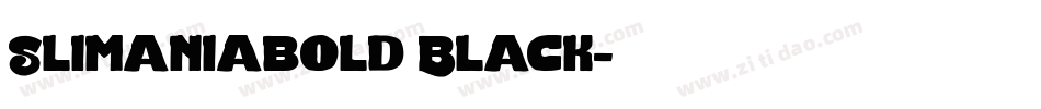 Slimaniabold Black字体转换